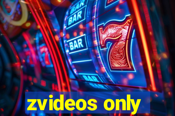 zvideos only